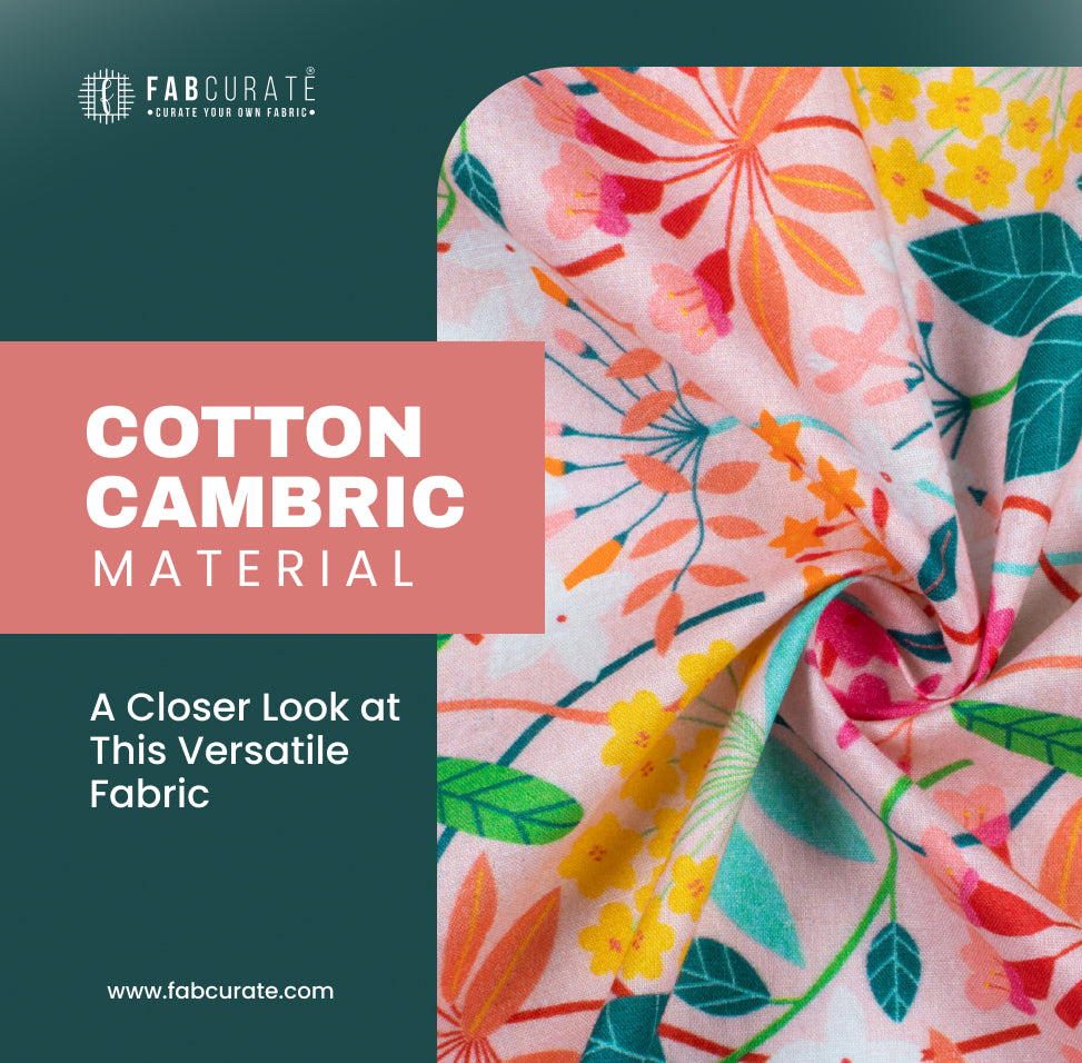 cambric cotton dress material Cotton Cambric Material: A Closer Look at This Versatile Fabric Fabcurate