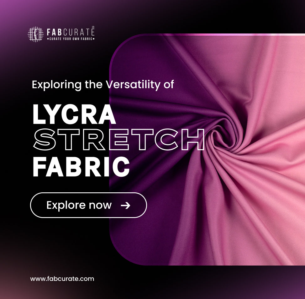 Exploring the Versatility of Lycra Stretch Fabric – Fabcurate