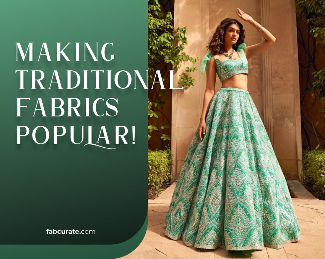 Making Traditional Fabrics Popular!
