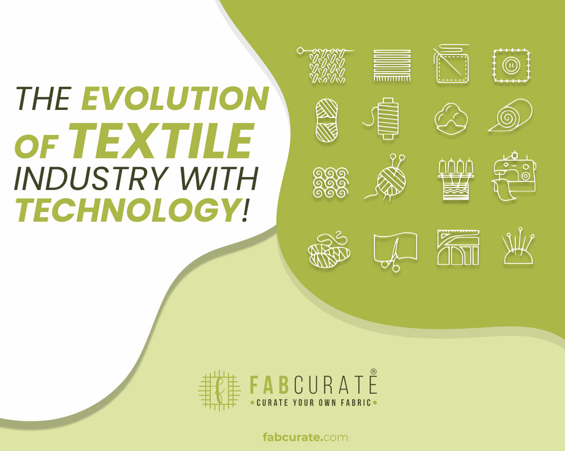 The evolution of Textile Industry with Technology!