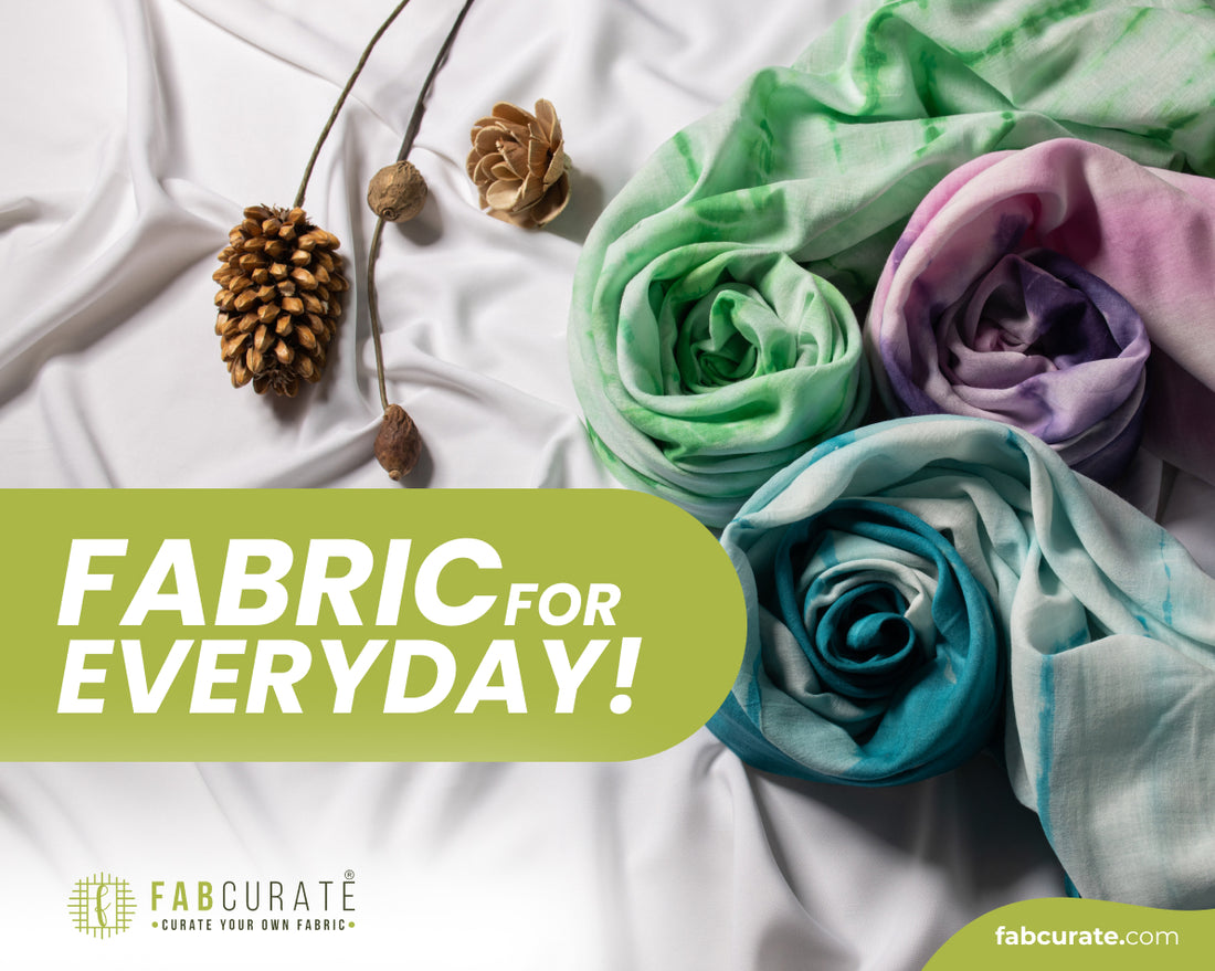 Fabrics for every day!