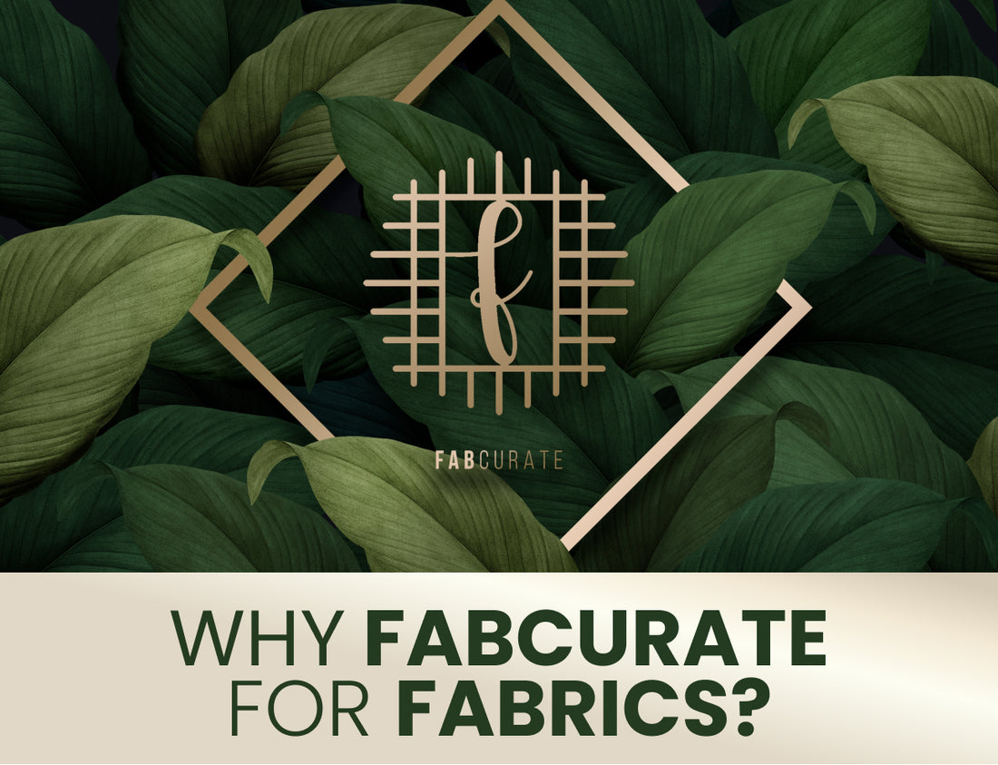 Why Fabcurate for Fabrics?