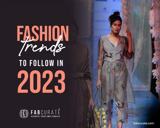 Fashion Trends to follow in 2023!