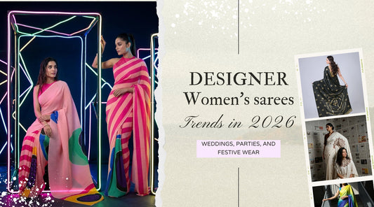 Designer Women's Saree Trends in 2026 for Weddings, Parties, and Festive Wear
