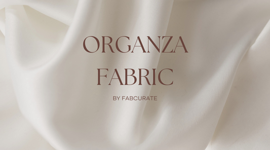 What is Organza Fabric: Properties, How it's Made, and Where
