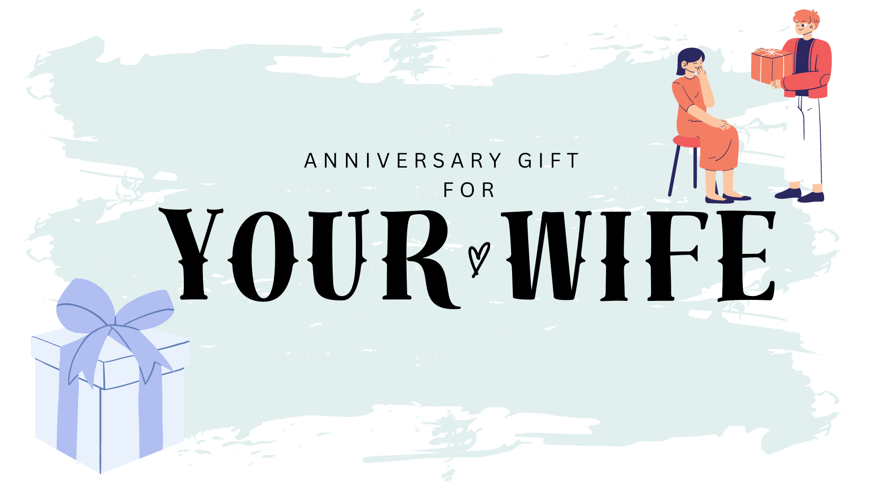 How to Choose the Perfect Anniversary Gift for Your Wife: A Guide for ...