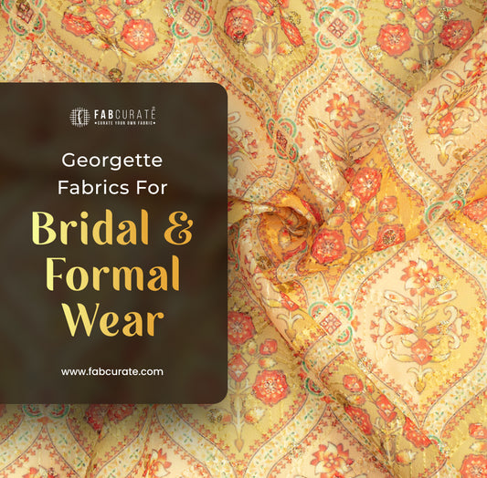 Georgette Fabrics for Bridal and Formal Wear