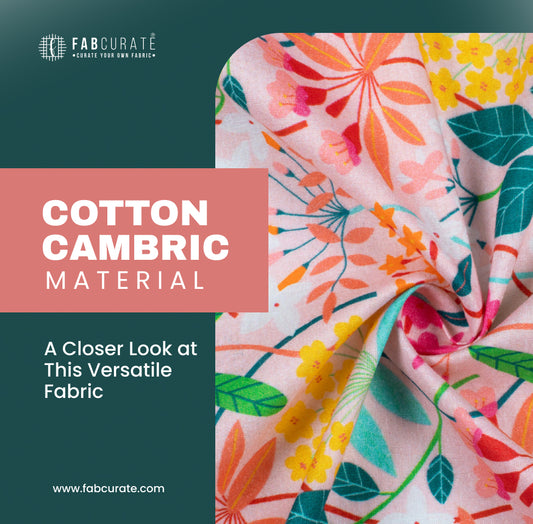 Cotton Cambric Material: A Closer Look at This Versatile Fabric