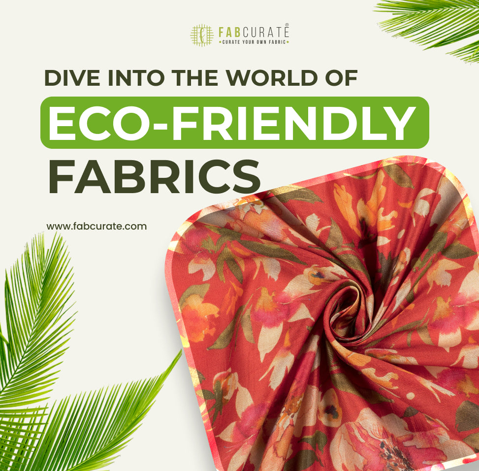 Dive into the world of Eco-Friendly Fabrics