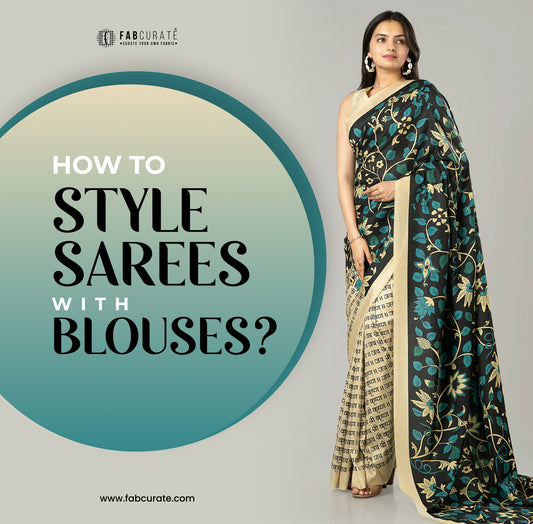 How to style sarees with blouses?