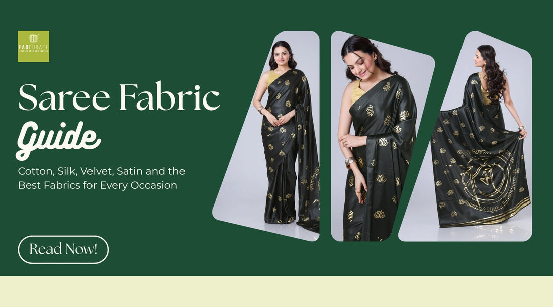 Saree Fabric Guide: Cotton, Silk, Velvet, Satin and the Best Fabrics for Every Occasion